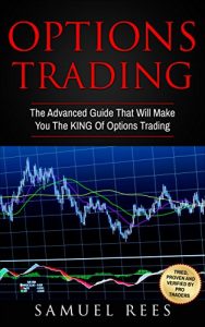 Download OPTIONS TRADING: The Advanced Guide That Will Make You The KING Of Options Trading pdf, epub, ebook