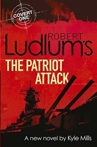 Download Robert Ludlum’s The Patriot Attack (Covert-One Book 12) pdf, epub, ebook