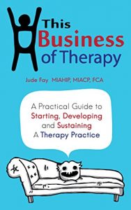 Download This Business of Therapy: A Practical Guide to Starting, Developing and Sustaining a Therapy Practice pdf, epub, ebook