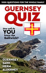 Download Guernsey Quiz Book: 1000 questions for the whole family pdf, epub, ebook