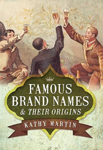 Download Famous Brand Names and Their Origins pdf, epub, ebook