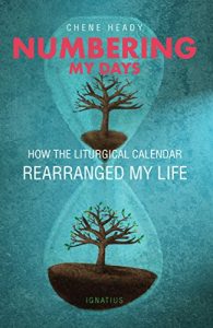 Download Numbering My Days: How the Liturgical Calendar Rearranged My Life pdf, epub, ebook