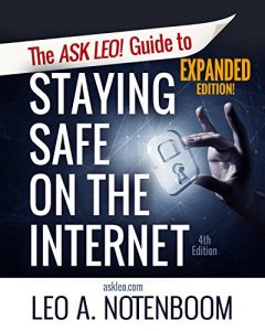 Download The Ask Leo! Guide to Staying Safe on the Internet – Expanded 4th Edition: Keep Your Computer, Your Data, And Yourself Safe on the Internet pdf, epub, ebook