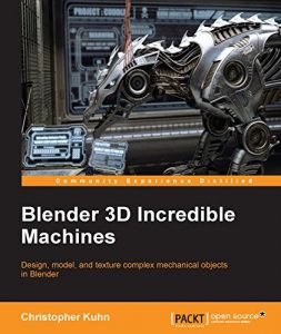 Download Blender 3D Incredible Machines pdf, epub, ebook