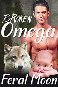 Download Broken Omega: M/M Gay Wolf Shifter Alpha Omega Mpreg Romance (The Omega Files Book 2) pdf, epub, ebook