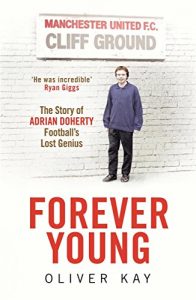 Download Forever Young: The Story of Adrian Doherty, Football’s Lost Genius pdf, epub, ebook