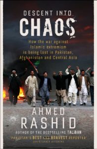 Download Descent into Chaos: How the War Against Islamic Extremism is Being Lost in Pakistan, Afghanistan and Central Asia pdf, epub, ebook