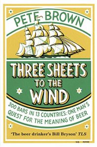 Download Three Sheets To The Wind: One Man’s Quest For The Meaning Of Beer pdf, epub, ebook