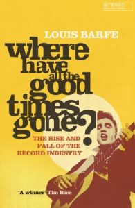 Download Where Have All the Good Times Gone?: The Rise and Fall of the Record Industry pdf, epub, ebook