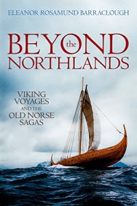 Download Beyond the Northlands: Viking Voyages and the Old Norse Sagas pdf, epub, ebook