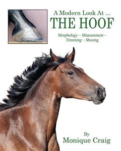 Download A Modern Look At … THE HOOF: Morphology ~ Measurement ~ Trimming ~ Shoeing pdf, epub, ebook