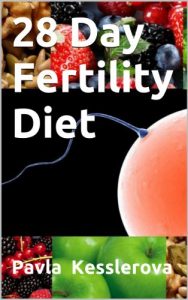 Download 28 Day Fertility Diet ((Baby at 40)) pdf, epub, ebook