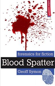 Download Blood Spatter (Forensics for Fiction) pdf, epub, ebook