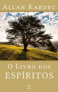 Download O Livro dos Espíritos – Coleção Allan Kardec (Portuguese Edition) pdf, epub, ebook