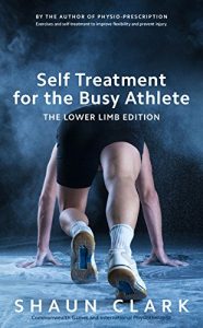 Download Self Treatment for the Busy Athlete: The Lower Limb Edition pdf, epub, ebook