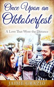 Download Once Upon an Oktoberfest: A Love That Went the Distance pdf, epub, ebook