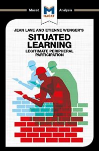 Download A Macat analysis of Lave & Wenger’s Situated Learning pdf, epub, ebook