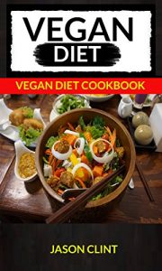 Download Vegan Diet: Vegan Diet Cookbook (For those who like vegan cooking, vegan and vegetarian, vegan diet recipes) pdf, epub, ebook