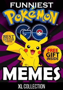 Download Pokemon Go Memes: Pokemon Go – Funniest Memes & Jokes! + FREE Gift Inside (Book 58) (Funny Memes – Pokemon Go Memes – Pokemon Comics – Pokemon Jokes – Pokemon Funny Memes) pdf, epub, ebook