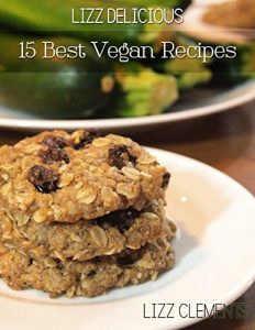 Download Lizz Delicious: 15 Best Vegan Recipes pdf, epub, ebook