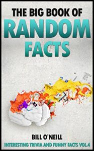 Download The Big Book of Random Facts Volume 4: 1000 Interesting Facts And Trivia (Interesting Trivia and Funny Facts) pdf, epub, ebook