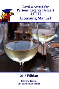 Download Level 2 Award for Personal Licence Holders (APLH) Licensing Manual pdf, epub, ebook