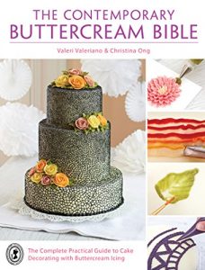 Download The Contemporary Buttercream Bible: The Complete Practical Guide to Cake Decorating with Buttercream Icing pdf, epub, ebook