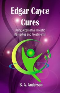 Download Edgar Cayce Cures – using alternative holistic remedies and treatments pdf, epub, ebook