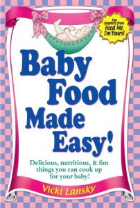 Download Baby Food Made Easy: Two free chapters from Feed Me, I’m Yours! pdf, epub, ebook