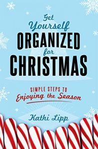 Download Get Yourself Organized for Christmas: Simple Steps to Enjoying the Season pdf, epub, ebook