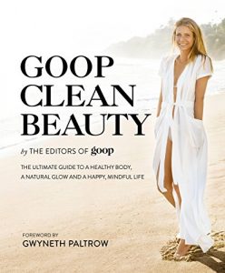 Download Goop Clean Beauty: The Ultimate Guide to a Healthy Body, a Natural Glow and a Happy, Mindful Life pdf, epub, ebook