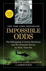 Download Impossible Odds: The Kidnapping of Jessica Buchanan and Her Dramatic Rescue by SEAL Team Six pdf, epub, ebook