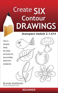 Download Create Six Contour Drawings: drawspace module 2.1.A14 pdf, epub, ebook