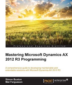 Download Mastering Microsoft Dynamics AX 2012 R3 Programming pdf, epub, ebook