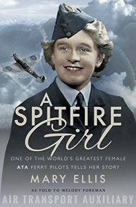 Download A Spitfire Girl: One of the World’s Greatest Female ATA Ferry Pilots Tells Her Story pdf, epub, ebook