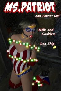 Download Ms Patriot: Milk and Cookies (Grimme City Super Heroines in Peril) (Grimme City Super Heroines in Peril Series Book 11) pdf, epub, ebook