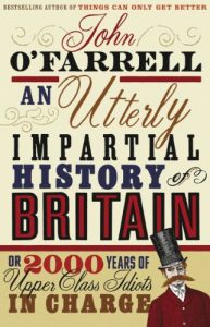 Download An Utterly Impartial History of Britain: (or 2000 Years Of Upper Class Idiots In Charge) pdf, epub, ebook