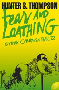 Download Fear and Loathing on the Campaign Trail ’72 (Harper Perennial Modern Classics) pdf, epub, ebook