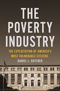 Download The Poverty Industry: The Exploitation of America’s Most Vulnerable Citizens (Families, Law, and Society) pdf, epub, ebook