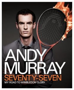Download Andy Murray: Seventy-Seven: My Road to Wimbledon Glory pdf, epub, ebook