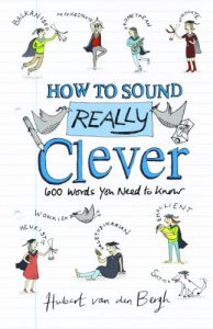 Download How to Sound Really Clever: 600 Words You Need to Know pdf, epub, ebook