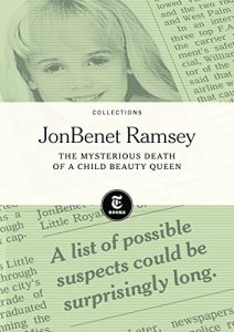 Download JonBenet Ramsey: The Mysterious Death of a Child Beauty Queen pdf, epub, ebook