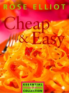 Download Cheap and Easy Vegetarian Cooking on a Budget (The Essential Rose Elliot): Essential Vegetarian Collection pdf, epub, ebook