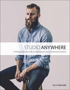 Download Studio Anywhere: A Photographer’s Guide to Shooting in Unconventional Locations pdf, epub, ebook