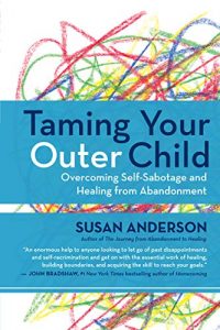 Download Taming Your Outer Child: Overcoming Self-Sabotage – the Aftermath of Abandonment pdf, epub, ebook