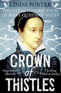 Download Crown of Thistles: The Fatal Inheritance of Mary, Queen of Scots pdf, epub, ebook