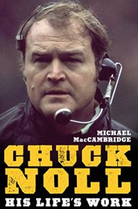 Download Chuck Noll: His Life’s Work pdf, epub, ebook