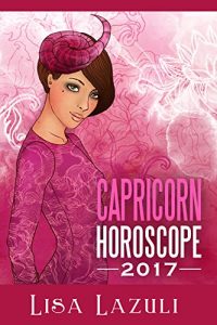 Download Capricorn Horoscope 2017 (Astrology Horoscopes 2017 Book 10) pdf, epub, ebook