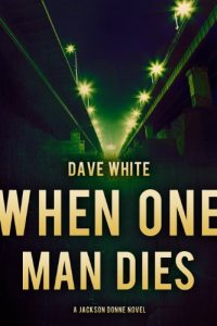 Download When One Man Dies (Jackson Donne) pdf, epub, ebook