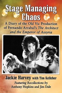 Download Stage Managing Chaos: A Diary of the Old Vic Production of Fernando Arrabal’s The Architect and the Emperor of Assyria pdf, epub, ebook